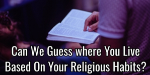 Can We Guess where You Live Based On Your Religious Habits?