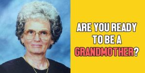 Are You Ready To Be A Grandmother?