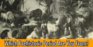 Which Prehistoric Period Are You From?