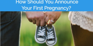 How Should You Announce Your First Pregnancy?