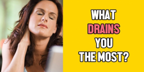 What Drains You The Most?