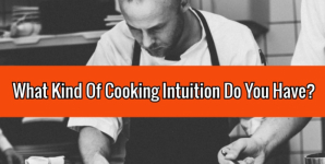 What Kind Of Cooking Intuition Do You Have?