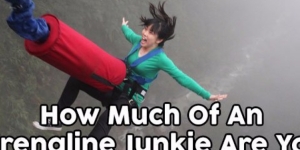 How Much Of An Adrenaline Junkie Are You?