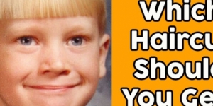 Which Haircut Should You Get?