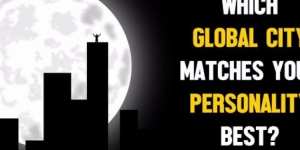 Which Global City Matches Your Personality Best?