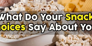 What Do Your Snack Choices Say About You?