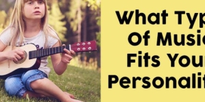 What Type Of Music Fits Your Personality?