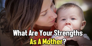 What Are Your Strengths As A Mother?