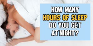 How Many Hours of Sleep Do You Get at Night?