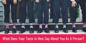 What Does Your Taste In Men Say About You As A Person?