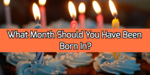 What Month Should You Have Been Born In?