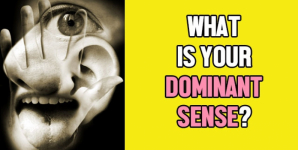 What Is Your Dominant Sense?