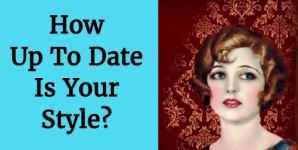 How Up To Date Is Your Style?