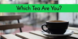 Which Tea Are You?