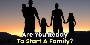 Are You Ready To Start A Family?