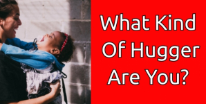 What Kind Of Hugger Are You?