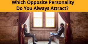 Which Opposite Personality Do You Always Attract?