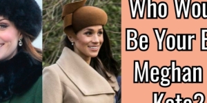 Who Would Be Your BFF: Meghan or Kate?