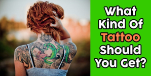 What Kind Of Tattoo Should You Get?