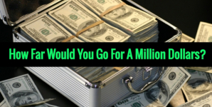 How Far Would You Go For A Million Dollars?