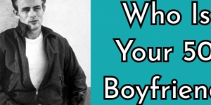 Who Is Your 50s Boyfriend?