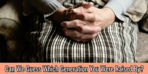 Can We Guess Which Generation You Were Raised By?