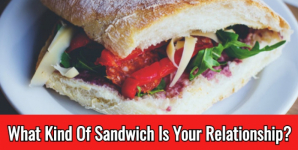 What Kind Of Sandwich Is Your Relationship?