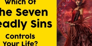 Which Of The Seven Deadly Sins Controls Your Life?