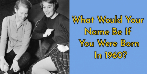 What Would Your Name Be If You Were Born In 1960?