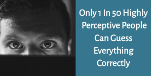 Only 1 In 50 Highly Perceptive People Can Guess Everything Correctly