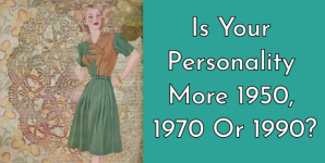 Is Your Personality More 1950, 1970, or 1990?