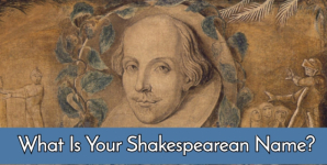 What Is Your Shakespearean Name?