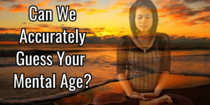 Can We Accurately Guess Your Mental Age?