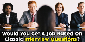 Would You Get A Job Based On Classic Interview Questions?