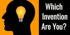 Which Invention Are You?