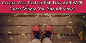 Create Your Perfect Fall Day And We’ll Guess Where You Should Move!