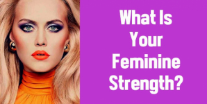 What Is Your Feminine Strength?