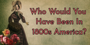 Who Would You Have Been In 1800s America?