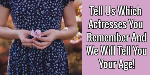 Tell Us Which Actresses You Remember And We Will Tell You Your Age!