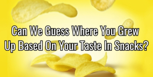 Can We Guess Where You Grew Up Based On Your Taste In Snacks?