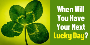 When Will You Have Your Next Lucky Day?