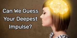 Can We Guess Your Deepest Impulse?