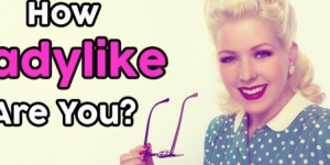 How Ladylike Are You?