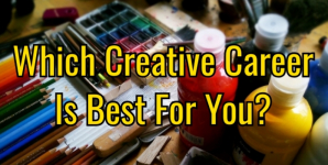 Which Creative Career Is Best For You?