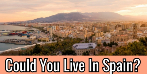 Could You Live In Spain?