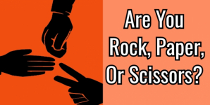 Are You Rock, Paper, Or Scissors?