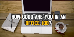 How Good Are You In An Office Job?