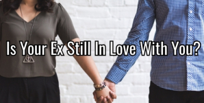 Is Your Ex Still In Love With You?