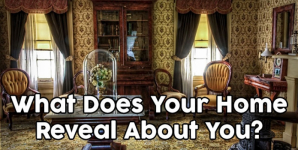 What Does Your Home Reveal About You?