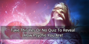 Take This Yes Or No Quiz To Reveal How Psychic You Are!
